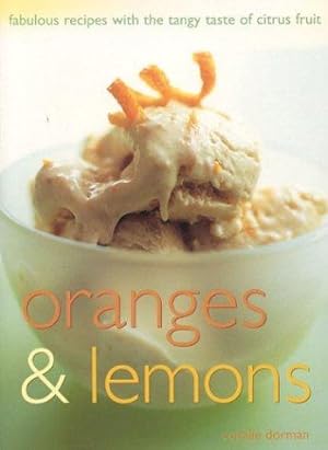 Bild des Verkufers fr Oranges and Lemons: Fabulous Recipes with the Tangy Taste of Citrus Fruit zum Verkauf von WeBuyBooks