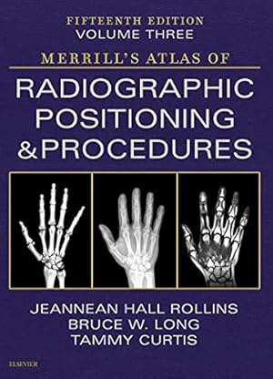Seller image for Merrill's Atlas of Radiographic Positioning and Procedures - Volume 3 by Rollins MRC BSRT(R)(CV), Jeannean Hall, Long MS RT(R)(CV) FASRT FAEIRS, Bruce W., Curtis PhD RT (R)(CT)(CHES), Tammy [Hardcover ] for sale by booksXpress