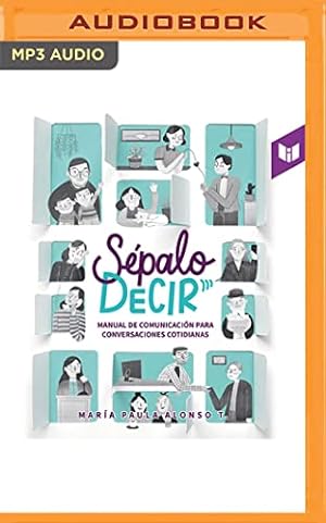 Seller image for S ©palo decir: Manual de comunicaci ³n para conversaciones cotidianas by Alonso T., Maria Paula [Audio CD ] for sale by booksXpress