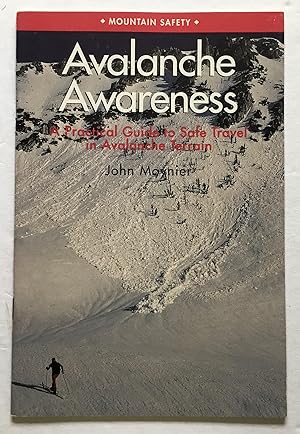 Imagen del vendedor de Avalanche Awareness: A Practical Guide to Safe Travel in Avalanche Terrain. a la venta por Monkey House Books