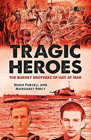 Seller image for Tragic Heroes: The Burney Brothers of Hay at War by Purcell, Hugh, Percy, Margaret [Paperback ] for sale by booksXpress