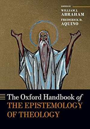 Immagine del venditore per The Oxford Handbook of the Epistemology of Theology (Oxford Handbooks) [Paperback ] venduto da booksXpress