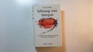 Erlösung vom Stiergott : christliche Gotteserfahrung im Dialog mit Mythen und Religionen