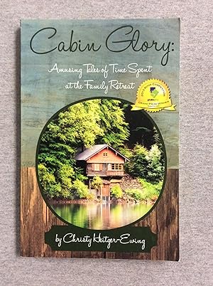 Bild des Verkufers fr Cabin Glory: Amusing Tales of Time Spent at the Family Retreat zum Verkauf von Book Nook
