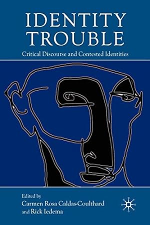 Imagen del vendedor de Identity Trouble: Critical Discourse and Contested Identities a la venta por Redux Books