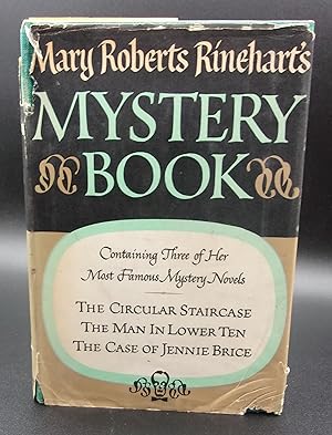 Immagine del venditore per MARY ROBERTS RINEHART'S MYSTERY BOOK Containing Three of Her Most Famous Mystery Novels: The Circular Staircase; The Man in Lower Ten; and The Case of Jenny Brice. venduto da BOOKFELLOWS Fine Books, ABAA