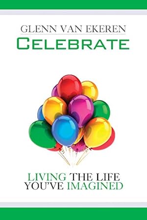Imagen del vendedor de Celebrate: Living The Life You've Imagined a la venta por Redux Books