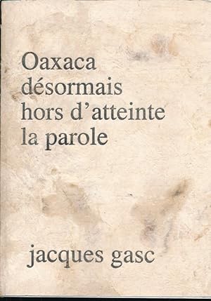 Imagen del vendedor de Oaxaca dsormais hors d'atteinte la parole a la venta por LIBRAIRIE GIL-ARTGIL SARL