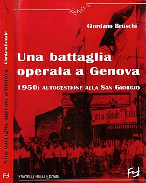 Bild des Verkufers fr Una battaglia operaia a Genova. 1950: autogestione alla San Giorgio zum Verkauf von Biblioteca di Babele