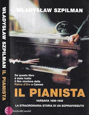 Immagine del venditore per Il pianista Varsavia 1939 - 1945. la straordinaria storia di un sopravvissuto venduto da Biblioteca di Babele
