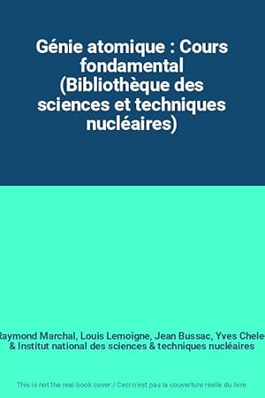 Seller image for Gnie atomique : Cours fondamental (Bibliothque des sciences et techniques nuclaires) for sale by Ammareal