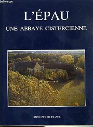 Seller image for L'EPAU - UNE ABBAYE CISTERCIENNE for sale by Ammareal