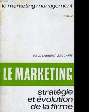 Seller image for Le marketing-management. tome 2: le marketing, strategie et evolution de la firme for sale by Ammareal