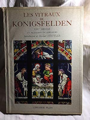 Bild des Verkufers fr Les Vitraux de Knigsfelden, XIVe sicle. Introduction de Michael Stettler zum Verkauf von JLG_livres anciens et modernes