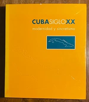 Image du vendeur pour Cuba Siglo XX. Modernidad y Sincretismo mis en vente par Largine