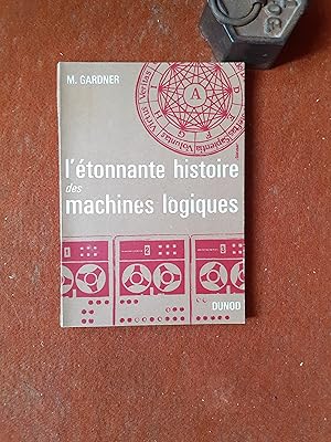 L'étonnante histoire des machines logiques