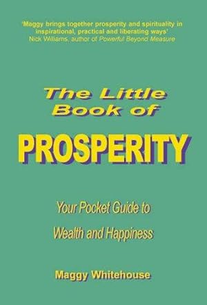 Bild des Verkufers fr The Little Book of Prosperity: Your Pocket Guide to Wealth and Happiness: 2 zum Verkauf von WeBuyBooks