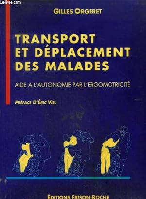 Bild des Verkufers fr Transport et dplacement des malades Aide  l'autonomie par l'ergomotricit zum Verkauf von Le-Livre