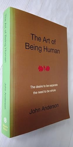 Seller image for The Art of Being Human: The Desire to be Separate, the Need to be Whole for sale by Your Book Soon