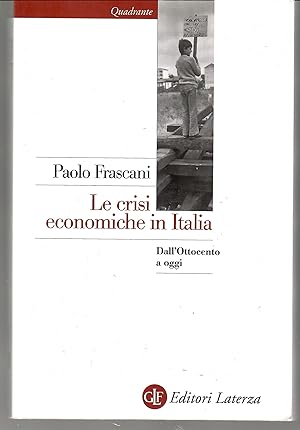 Le Crisi Economiche in Italia. Dall'Ottocento a Oggi