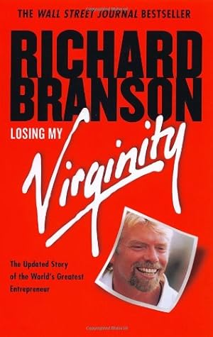 Seller image for Losing My Virginity: How I've Survived, Had Fun, and Made a Fortune Doing Busine for sale by Brockett Designs