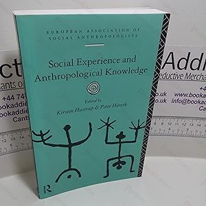Social Experience and Anthropological Knowledge (European Association of Social Anthropologists S...