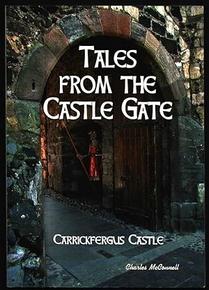 Tales from the Castle Gate. Carrickfergus Castle.