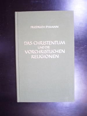 Bild des Verkufers fr Das Christentum und die vorchristlichen Religionen zum Verkauf von Buchfink Das fahrende Antiquariat