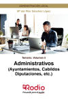 Temario Volumen 2. Administrativos (Ayuntamientos, Cabildos, Diputaciones, etc.)