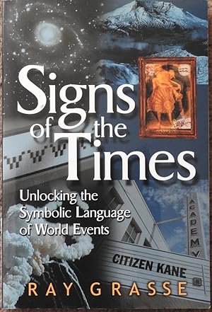 Signs of the Times : Unlocking the Symbolic Language of World Events