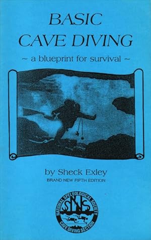 Seller image for Basic Cave Diving: A Blueprint for Survival by Sheck Exley for sale by Craig Stark