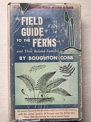 Seller image for A Field Guide to the Ferns and Their Related Families Of Northeastern and Central North America With a Section On Species Also Found In The British Isles and Western Europe (The Peterson Field Guide Series) for sale by 2Wakefield