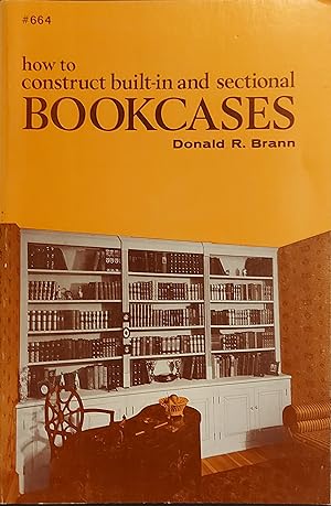 Seller image for How to Construct Built-In and Sectional Bookcases for sale by Mister-Seekers Bookstore