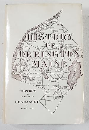 Image du vendeur pour History of Orrington, Maine. History and Genealogy mis en vente par Resource Books, LLC