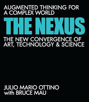 Seller image for Nexus : Augmented Thinking for a Complex World--the New Convergence of Art, Technology, and Science for sale by GreatBookPricesUK