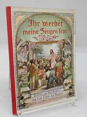 Imagen del vendedor de Ihr werdet meine Zeugen sein: Bilder und Geschichten aus dem Leben der Apostel a la venta por Attic Books (ABAC, ILAB)