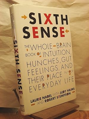 Imagen del vendedor de Sixth Sense: The Whole-Brain Book of Intuition, Hunchies, Gut Feelings, and Their Place in Your Everyday Life a la venta por Henniker Book Farm and Gifts