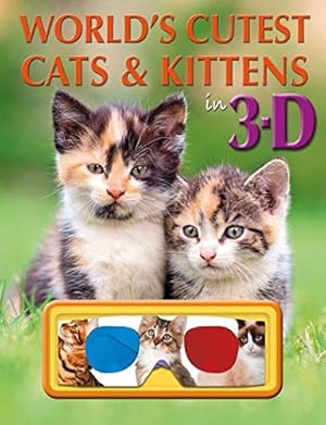 Seller image for World's Cutest Cats and Kittens in 3D for sale by Reliant Bookstore