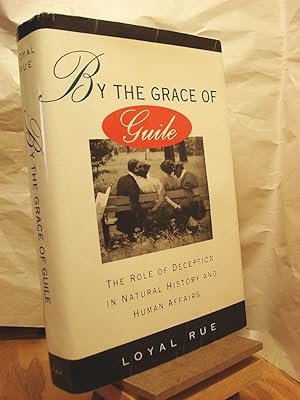 Seller image for By the Grace of Guile : The Role of Deception in Natural History and Human Affairs for sale by Henniker Book Farm and Gifts