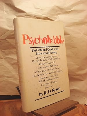 Bild des Verkufers fr Psychobabble: Fast Talk and Quick Cure in the Era of Feeling zum Verkauf von Henniker Book Farm and Gifts