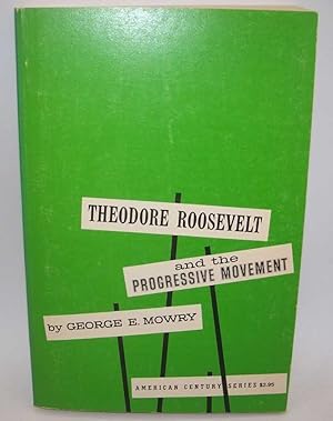 Bild des Verkufers fr Theodore Roosevelt and the Progressive Movement (American Century Series) zum Verkauf von Easy Chair Books