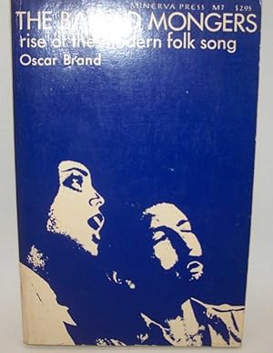 Seller image for The Ballad Mongers: Rise of the Modern Folk Song for sale by Easy Chair Books