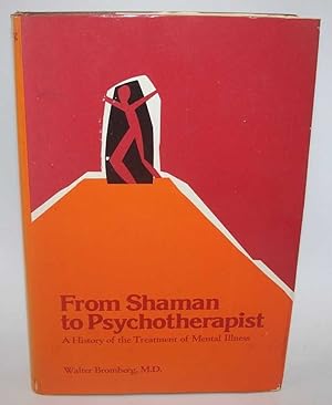 From Shaman to Psychotherapist: A History of the Treatment of Mental Illness