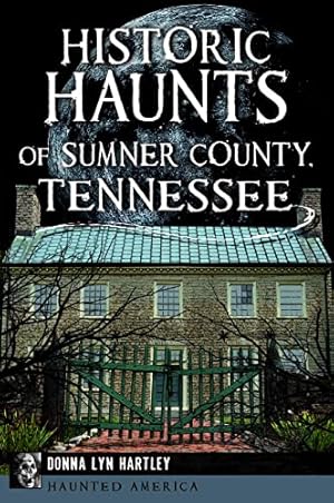 Seller image for Historic Haunts of Sumner County, Tennessee (Haunted America) by Hartley, Donna Lyn [Paperback ] for sale by booksXpress