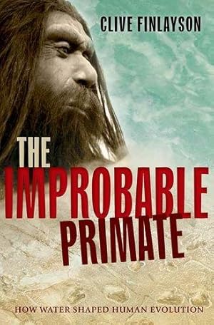 Seller image for The Improbable Primate: How Water Shaped Human Evolution for sale by WeBuyBooks