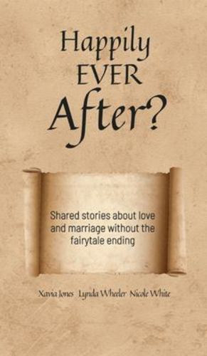 Seller image for Happily Ever After?: Stories about love and marriage without the fairytale ending. by Jones, Xavia, White, Nicole, Wheeler, Lynda [Hardcover ] for sale by booksXpress
