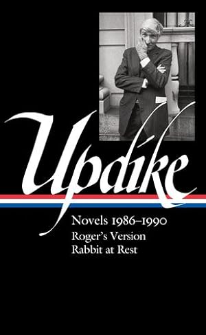 Seller image for John Updike: Novels 1986â"1990 (LOA #354): Roger's Version / Rabbit at Rest (Library of America, 354) by Updike, John [Hardcover ] for sale by booksXpress