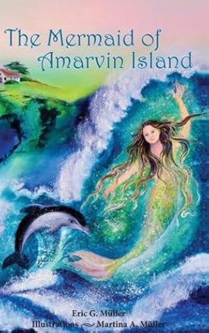 Seller image for The Mermaid of Amarvin Island by M ¼ller, Eric G [Hardcover ] for sale by booksXpress