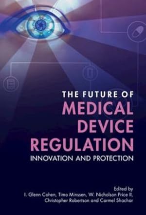 Seller image for The Future of Medical Device Regulation: Innovation and Protection [Hardcover ] for sale by booksXpress