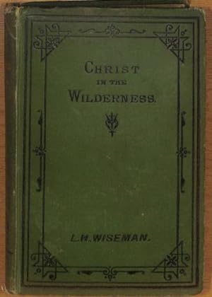 Bild des Verkufers fr Christ in the wilderness: Or, Practical views of our Lord's temptation zum Verkauf von WeBuyBooks